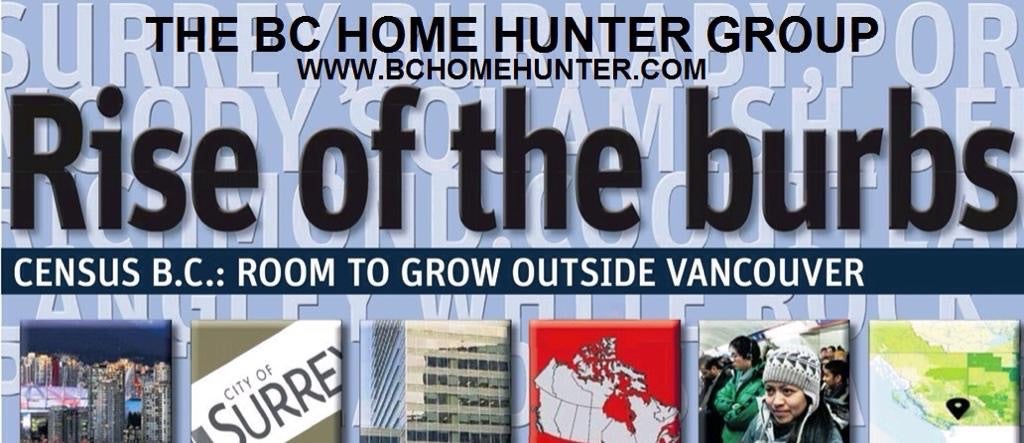 THE BC HOME HUNTER GROUP REAL ESTATE TEAM l YOUR URBAN & SUBURBAN HOMES & LAND SELLING EXPERTS BCHOMEHUNTER.COM   VANCOUVERHOMEHUNTER.COM   FRASERVALLEYHOMEHUNTER.COM   NORTHVANCOUVERHOMEHUNTER.COM   WHITEROCKHOMEHUNTER.COM   LANGLEYHOMEHUNTER.COM   CLOVERDALEHOMEHUNTER.COM   WESTVANCOUVERHOMEHUNTER.COM   PITTMEADOWSHOMEHUNTER.COM   BURNABYHOMEHUNTER.COM   COQUITLAMHOMEHUNTER.COM   DELTAHOMEHUNTER.COM   MAPLERIDGEHOMEHUNTER.COM   PORTMOODYHOMEHUNTER.COM   SURREYHOMEHUNTER.COM   SOUTHSURREYHOMEHUNTER.COM FORTLANGLEYHOMEHUNTER.COM MORGANHEIGHTSHOMEHUNTER.COM #BCHOMEHUNTER.COM