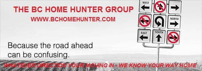 THE BC HOME HUNTER GROUP  Metro Vancouver I Fraser Valley I BC Urban & Suburban Real Estate Experts   You've noticed we're different. We specialize in you. Like us on Facebook and follow us on Twitter, Instagram, YouTube, Pinterest, Tumblr and Google+ 604-767-6736.  #Calgary #Toronto #Edmonton #Vancouver l #WhiteRock l #SouthSurrey l #WestVancouver l #Yaletown l #MapleRidge l #NorthVancouver l #Langley l #FraserValley l #Burnaby l #FortLangley l #PittMeadows l #Delta l #Richmond l #CoalHarbour l #Surrey l #Abbotsford l #FraserValley l #Kerrisdale l #Cloverdale l #Coquitlam l #Richmond l #PortMoody I #LynnValley I #EastVan I #SouthSurrey I #Clayton I #Kitsilano I #PortMoody I #MorganCreek I #PortCoquitlam I #Squamish I #Chilliwack I #Whistler #BCHOMEHUNTER.COM  #VANCOUVERHOMEHUNTER.COM  #FRASERVALLEYHOMEHUNTER.COM  #NORTHVANCOUVERHOMEHUNTER.COM  #WHITEROCKHOMEHUNTER.COM  #LANGLEYHOMEHUNTER.COM  #CLOVERDALEHOMEHUNTER.COM  #WESTVANCOUVERHOMEHUNTER.COM  #PITTMEADOWSHOMEHUNTER.COM  #BURNABYHOMEHUNTER.COM  #COQUITLAMHOMEHUNTER.COM  #DELTAHOMEHUNTER.COM  #MAPLERIDGEHOMEHUNTER.COM  #PORTMOODYHOMEHUNTER.COM  #SURREYHOMEHUNTER.COM  #SOUTHSURREYHOMEHUNTER.COM  #FORTLANGLEYHOMEHUNTER.COM  #MORGANHEIGHTSHOMEHUNTER.COM  #BCHOMEHUNTER.COM