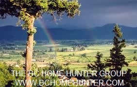 THE BC HOME HUNTER GROUP REAL ESTATE TEAM METRO VANCOUVER FRASER VALLEY HOMES & LAND MARKETING SPECIALISTS - YOUR URBAN & SUBURBAN REAL ESTATE TEAM VANCOUVER SURREY WHITE ROCK LANGLEY CLOVERDALE SOUTH SURREY PITT MEADOWS MAPLE RIDGE CHILLIWACK ABBOTSFORD NORTH VANCOUVER WEST VANCOUVER BURNABY PORT MOODY RICHMOND DELTA ALDERGROVE SQUAMISH VICTORIA WHISTLER WWW.BCHOMEHUNTER.COM WWW.604LIFE.COM